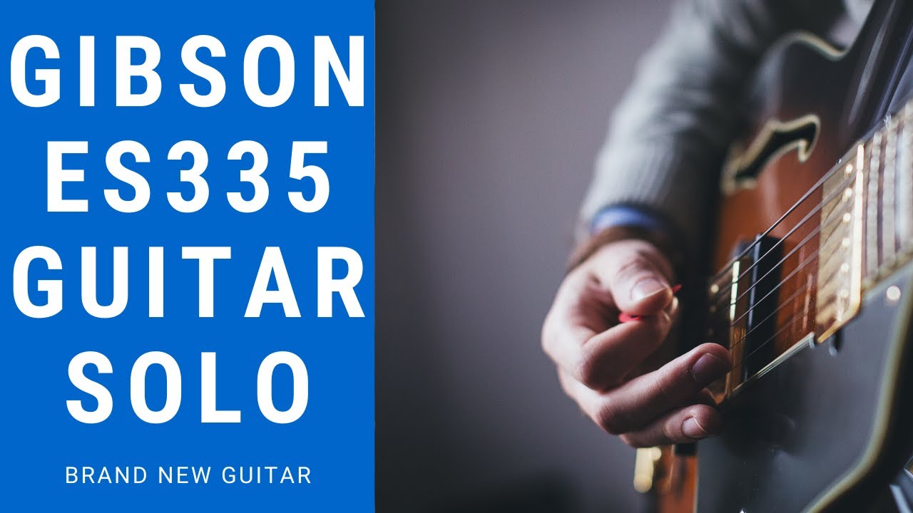 Gibson ES335 Guitar Solo (Brand New Guitar)