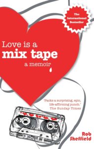 Love is a mixtape,book,Rob Sheffield,paperback,hardback,