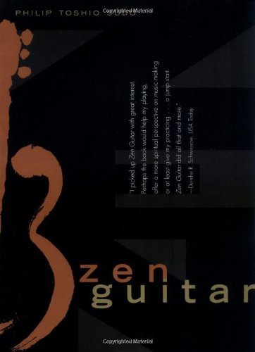 Zen Guitar,Philip Toshio,Guitar book,learn to play guitar,acoustic guitar,